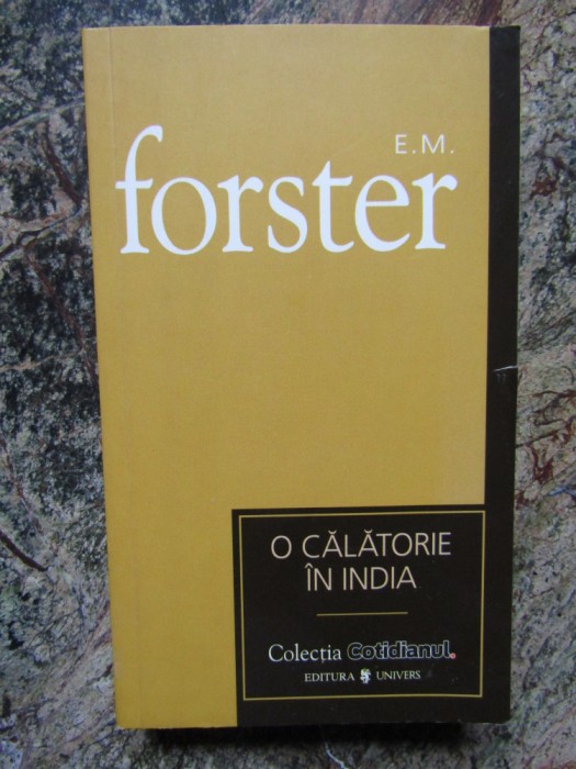 E. M. Forster - O CALATORIE IN INDIA