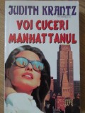 VOI CUCERI MANHATTANUL-JUDITH KRANTZ