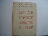 Patologia reproductiei animalelor de ferma - N. Gluhovschi, M. Bistriceanu, 1973, Alta editura