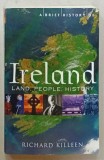 A BRIEF HISTORY OF IRELAND : LAND , PEOPLE , HISTORY by RICHARD KILLEN , 2012