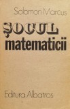 Socul Matematicii - Solomon Marcus , F390, Albatros