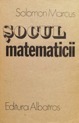 Socul Matematicii - Solomon Marcus , F390 foto