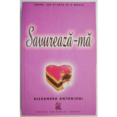 Savureaza-ma &ndash; Alexandra Antonioni