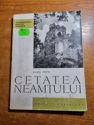 monumentele patriei noastre - cetatea neamtului - din anul 1963 - cuprinde harta foto
