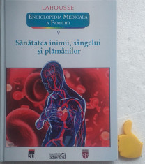 Sanatatea inimii, sangelui si plamanilor Enciclopedia medicala a familiei vol V foto