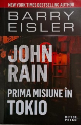 John Rain. Prima misiune in Tokio &amp;ndash; Barry Eisler foto