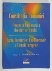 CONSTITUTIA ROMANIEI / CONVENTIA EUROPEANA A DREPTURILOR OMULUI / CARTA DREPTURILOR FUNDAMENTALE A UNIUNII EUROPENE , 2022