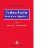 Spalarea banilor. Teorie si practica judiciara. Editia 6