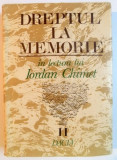 DREPTUL LA MEMORIE IN LECTURA LUI IORDAN CHIMET , VOL II , INTRAREA IN LUMEA MODERNA , 1992