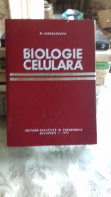 BIOLOGIE CELULARA - M. IONESCU VARO foto