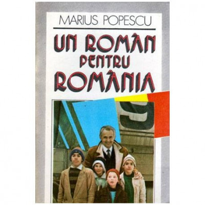 Marius Popescu - Un roman pentru Romania - 101858 foto