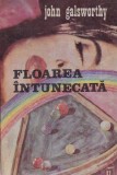 John Galsworthy - Floarea intunecata