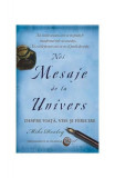 Noi Mesaje de la Univers. Despre viaţă, vise şi fericire - Paperback - Mike Dooley - Adevăr divin