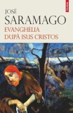 Evanghelia dupa Isus Cristos Roman de Jose Saramago Paperback Brosat Editura Polirom Premiul Nobel