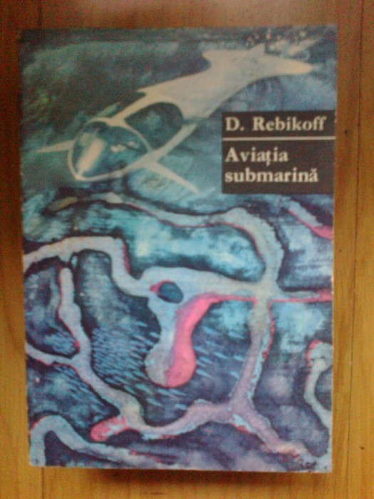 w3 Aviatia submarina - D. Rebikoff