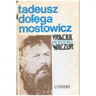 Tadeusz Dolega Mostowicz - Vraciul. Profesorul Wilczur - 103421 foto