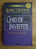 Robert Kiyosaki - Ghid de investitii