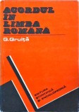 Acordul in limba romana - G. Gruita, Stiintifica si Enciclopedica, Gramatica, Limba Romana, Coperta Cartonata, 13 x 20 cm, 1981