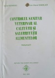 CONTROLUL SANITAR VETERINAR AL CALITATII SI SALUBRITATII ALIMENTELOR VOL.1-IONEL BONDOC, EUSEBIU VIOREL SIN-245356