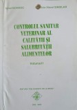 CONTROLUL SANITAR VETERINAR AL CALITATII SI SALUBRITATII ALIMENTELOR VOL.1-IONEL BONDOC, EUSEBIU VIOREL SINDILAR