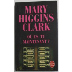 OU ES - TU MAINTENANT ? par MARY HIGGINS CLARK , 2008