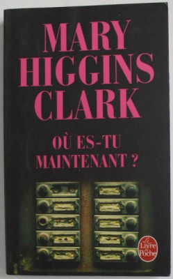 OU ES - TU MAINTENANT ? par MARY HIGGINS CLARK , 2008 foto