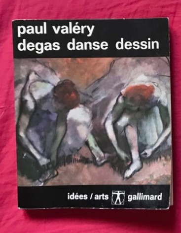 Degas, danse, dessin / Paul Val&eacute;ry