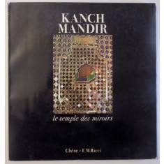 KANCH MANDIR LE TEMPLE DES MIROIRS introduction et photos de RICARDO LAZZERI et ANTONIO MARTINELLI , 1979