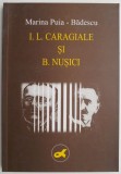I.L. Caragiale &amp; B. Nu&scaron;ić - Marina Puia-Bădescu - Studii Literare, Critică literară
