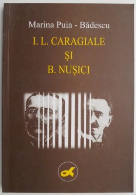 I. L. Caragiale si B. Nusici &amp;ndash; Marina Puia-Badescu foto