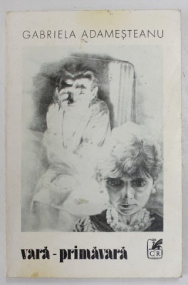 VARA - PRIMAVARA de GABRIELA ADAMESTEANU , 1989 *DEDICATIE foto