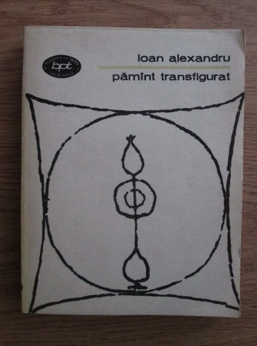 Ioan Alexandru - Pamant transfigurat BPT 1124