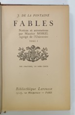 FABLES par J. DE LA FONTAINE , TOME I , DIX GRAVURES , UN HORS - TEXTE , INCEPUTUL SEC. XX