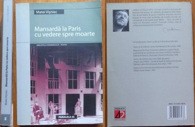 Matei Visniec, Mansarda la Paris cu privire spre moarte, 2005, editia 1 cu autograf catre actorul Ion Caramitru foto