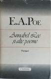 Annabel Lee si alte poeme - Edgar Allan Poe, Univers 1987, Cartonata, 422 pagini, Beletristica, Poezie