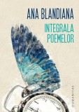 Integrala poemelor - Ana Blandiana