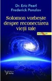 Solomon vorbeste despre reconectarea vietii tale - Eric Pearl, Frederick Ponzlov