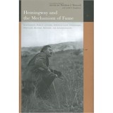 Hemingway and the Mechanism of Fame