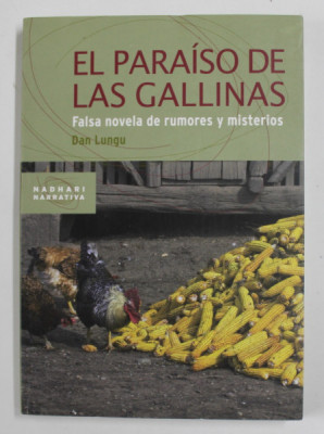 EL PARAISO DE LAS GALLINAS - FALSA NOVELA DE RUMORES I MISTERIOS de DAN LUNGU , 2007 foto