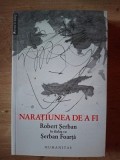 Naratiunea de a fi- Robert Serban, Serban Foarta
