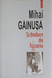 SCANDURA DE FRIZERIE-MIHAI GAINUSA