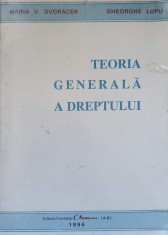 TEORIA GENERALA A DREPTULUI-MARIA V. DVORACEK, GH. LUPU-237592
