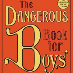 The Dangerous Book for Boys