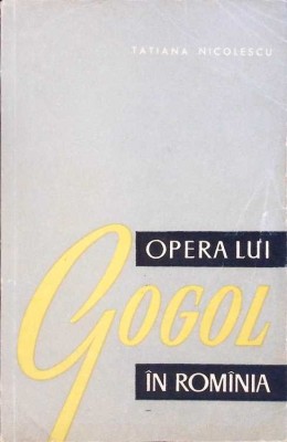 OPERA LUI GOGOL IN ROMANIA-TATIANA NICOLESCU-278491 foto