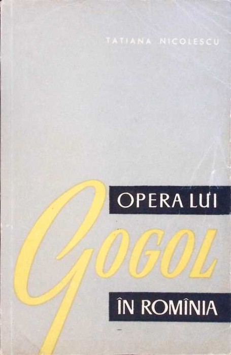 OPERA LUI GOGOL IN ROMANIA-TATIANA NICOLESCU-278491