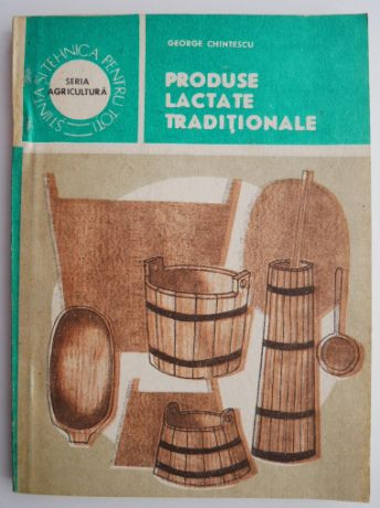 Produse lactate traditionale – George Chintescu | Okazii.ro