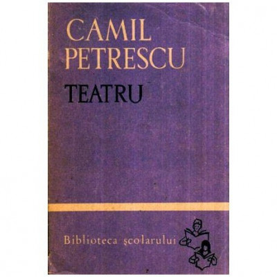 Camil Petrescu - Teatru - 116822 foto