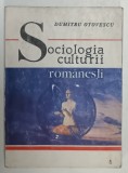 SOCIOLOGIA CULTURII ROMANESTI de DUMITRU OTOVESCU , GENEZA SI DEVENIRE : 1821 -1944 , PREZINTA HALOURI DE APA SI URME DE UZURA
