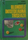 Blondele Intotdeauna Triseaza - Viorel Cacoveanu, Dacia 1971, Carte Politista, Romana, Paperback