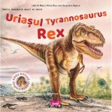 Uriasul Tyrannosaurus Rex - Editura Ars Libri